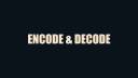 ENCODE & DECODE